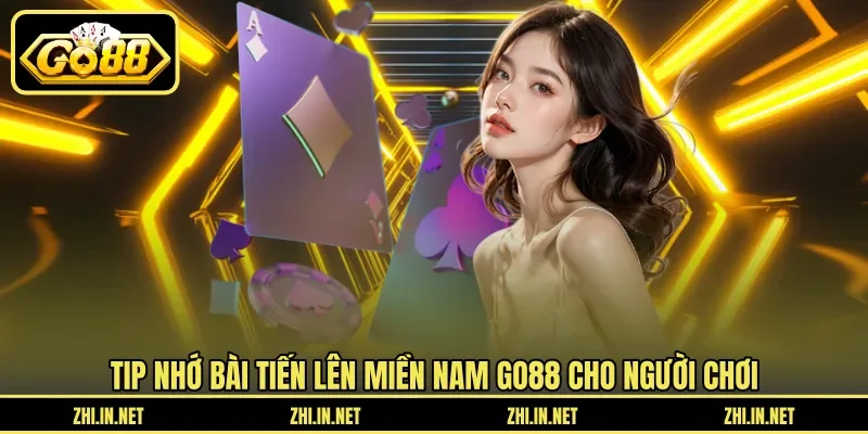 Tip nhớ bài Tiến lên miền nam GO88 cho người chơi